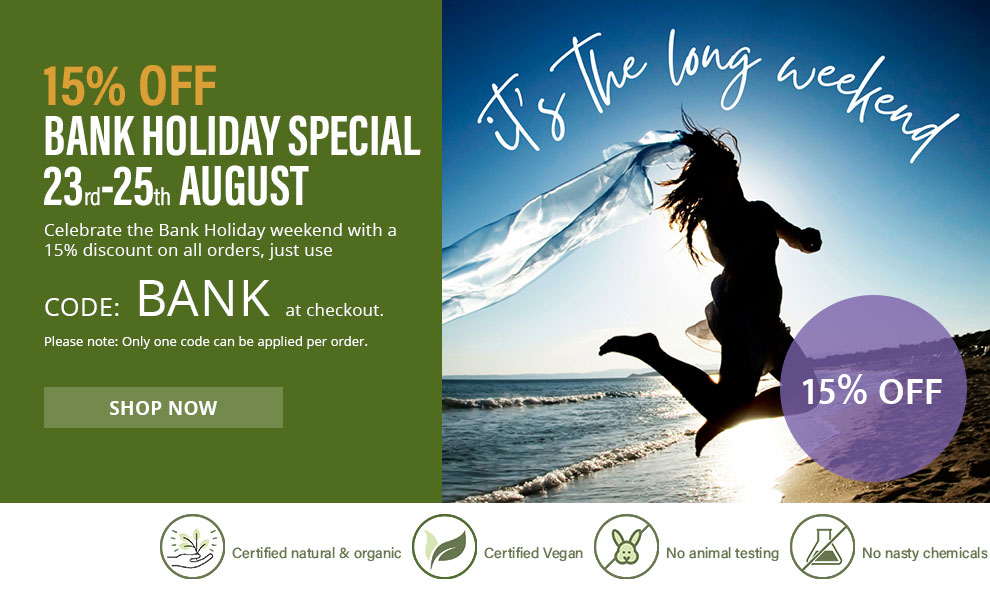 15% Off You Order this bank holidat weekend with code BANK ends midnight Monday 25th August